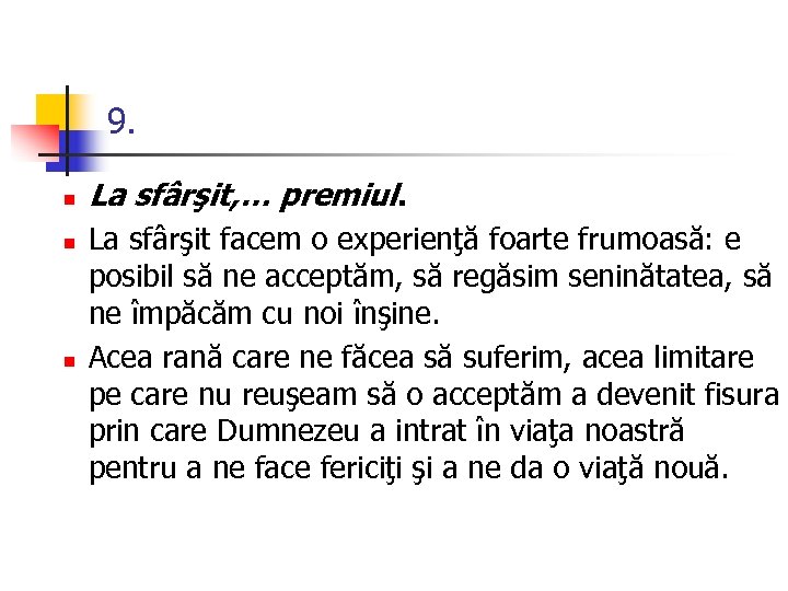 9. n n n La sfârşit, … premiul. La sfârşit facem o experienţă foarte