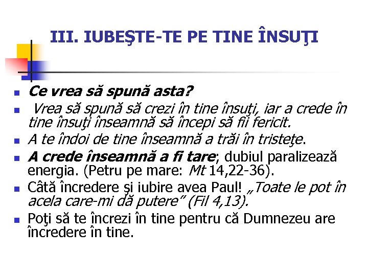 III. IUBEŞTE-TE PE TINE ÎNSUŢI n n n Ce vrea să spună asta? Vrea