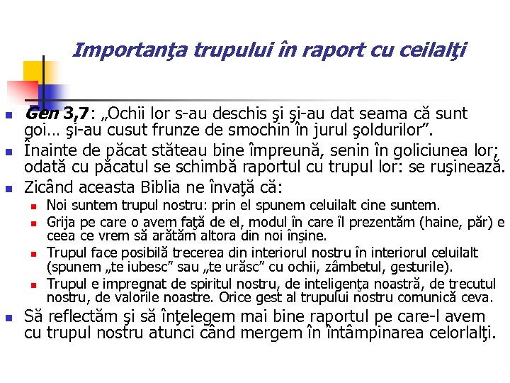 Importanţa trupului în raport cu ceilalţi n n n Gen 3, 7: „Ochii lor