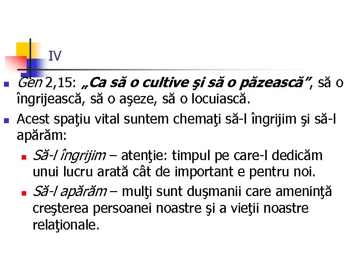 IV n n Gen 2, 15: „Ca să o cultive şi să o păzească”,