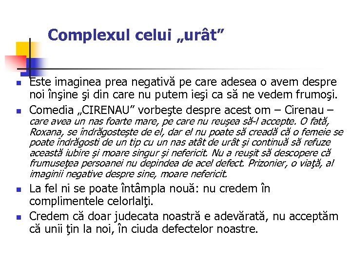 Complexul celui „urât” n n Este imaginea prea negativă pe care adesea o avem