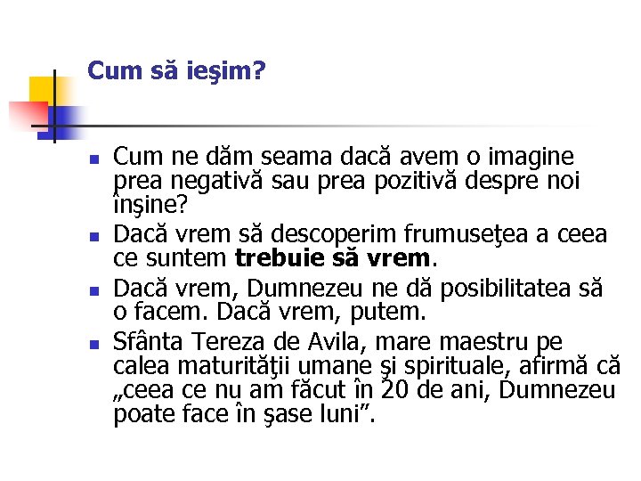 Cum să ieşim? n n Cum ne dăm seama dacă avem o imagine prea
