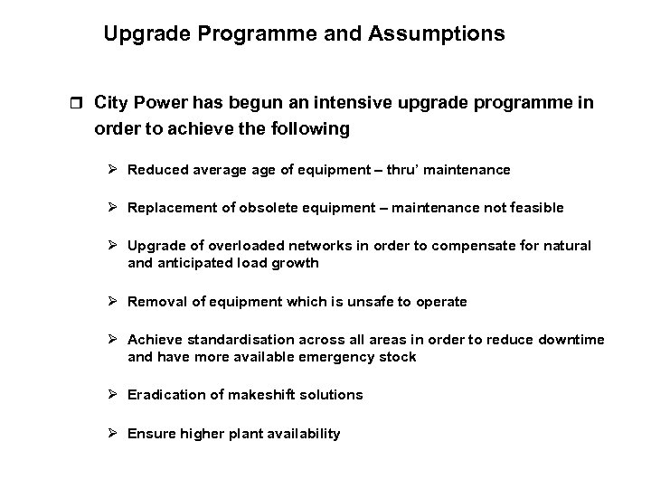Upgrade Programme and Assumptions r City Power has begun an intensive upgrade programme in