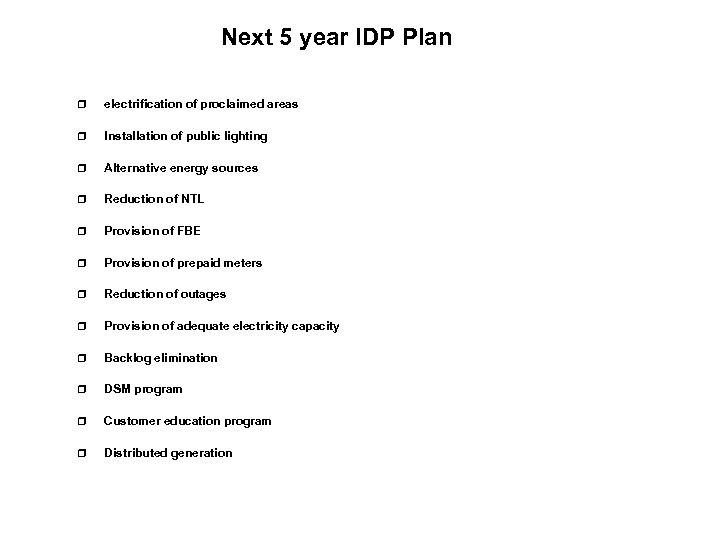Next 5 year IDP Plan r electrification of proclaimed areas r Installation of public