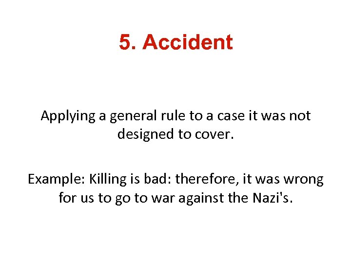 5. Accident Applying a general rule to a case it was not designed to