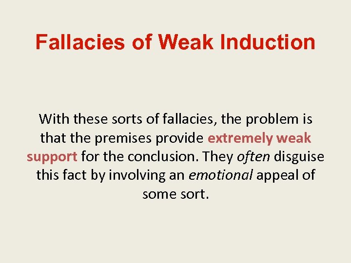 Fallacies of Weak Induction With these sorts of fallacies, the problem is that the
