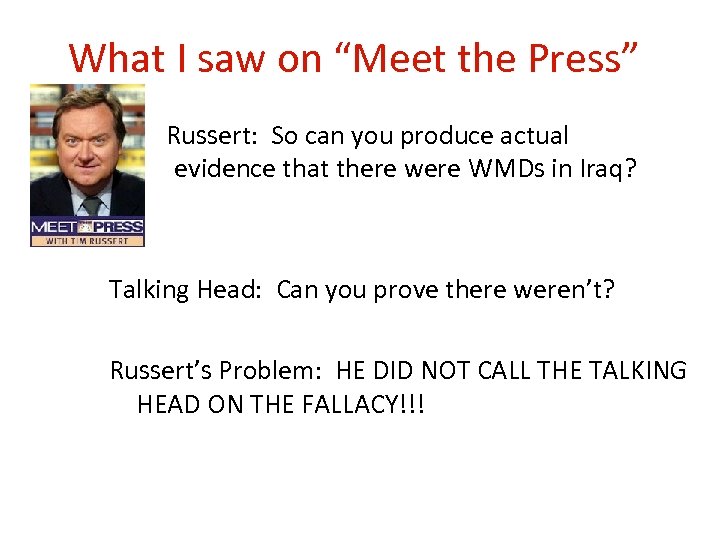 What I saw on “Meet the Press” Russert: So can you produce actual evidence