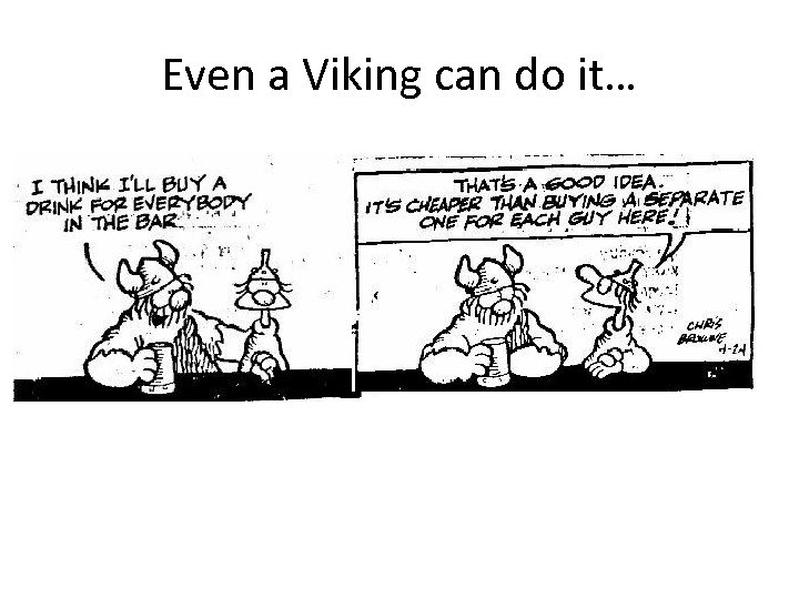 Even a Viking can do it… 