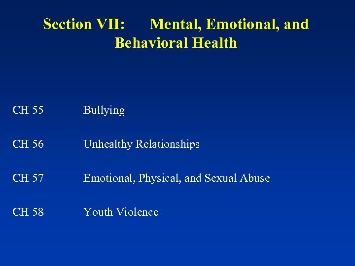 Section VII: Mental, Emotional, and Behavioral Health CH 55 CH 56 CH 57 CH