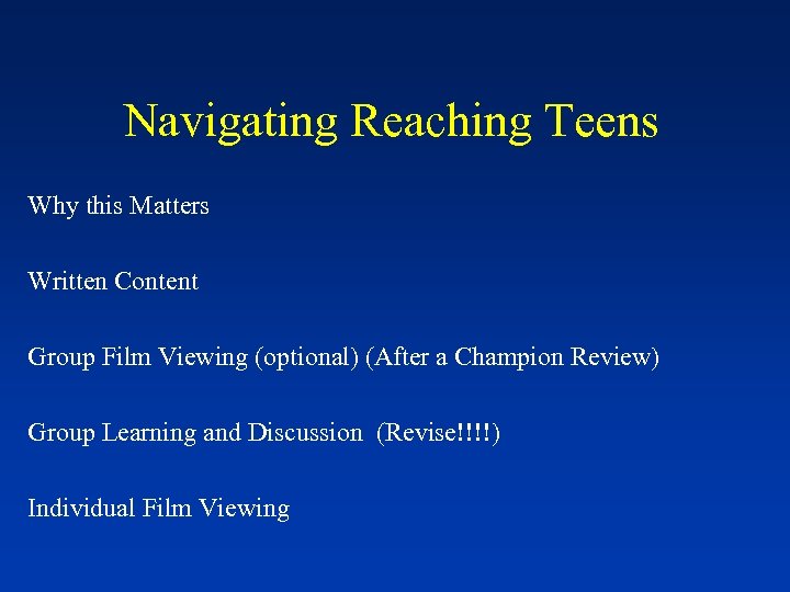 Navigating Reaching Teens Why this Matters Written Content Group Film Viewing (optional) (After a