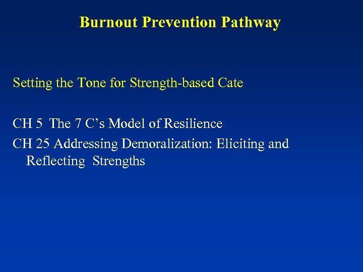 Burnout Prevention Pathway Setting the Tone for Strength-based Cate CH 5 The 7 C’s