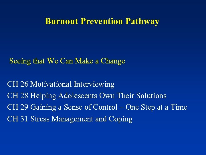 Burnout Prevention Pathway Seeing that We Can Make a Change CH 26 Motivational Interviewing