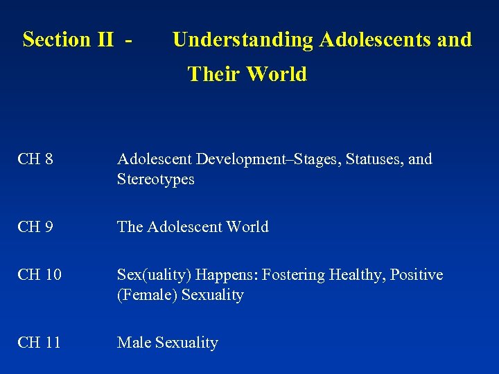 Section II - Understanding Adolescents and Their World CH 8 CH 9 CH 10