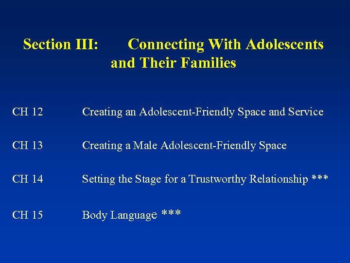 Section III: Connecting With Adolescents and Their Families CH 12 CH 13 CH 14