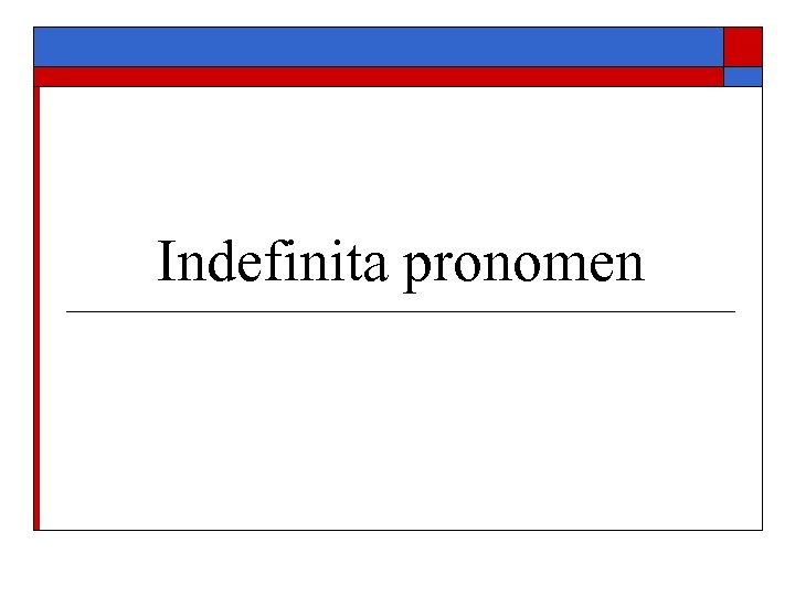 Indefinita pronomen 