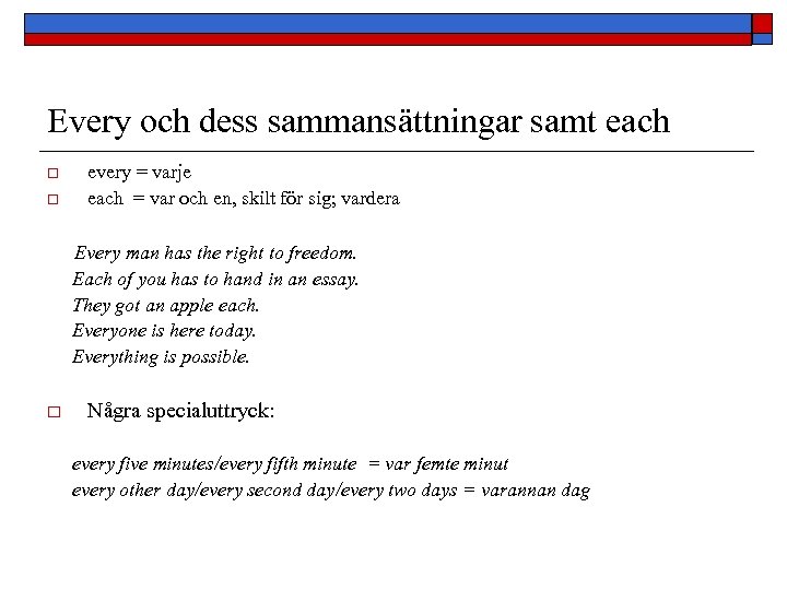 Every och dess sammansättningar samt each o o every = varje each = var