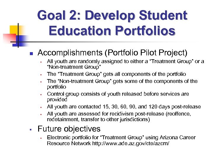 Goal 2: Develop Student Education Portfolios n Accomplishments (Portfolio Pilot Project) § § §