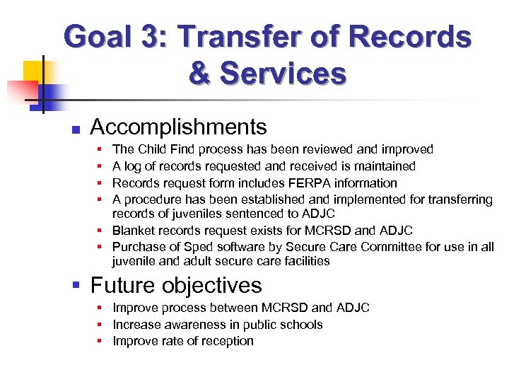 Goal 3: Transfer of Records & Services n Accomplishments § § The Child Find