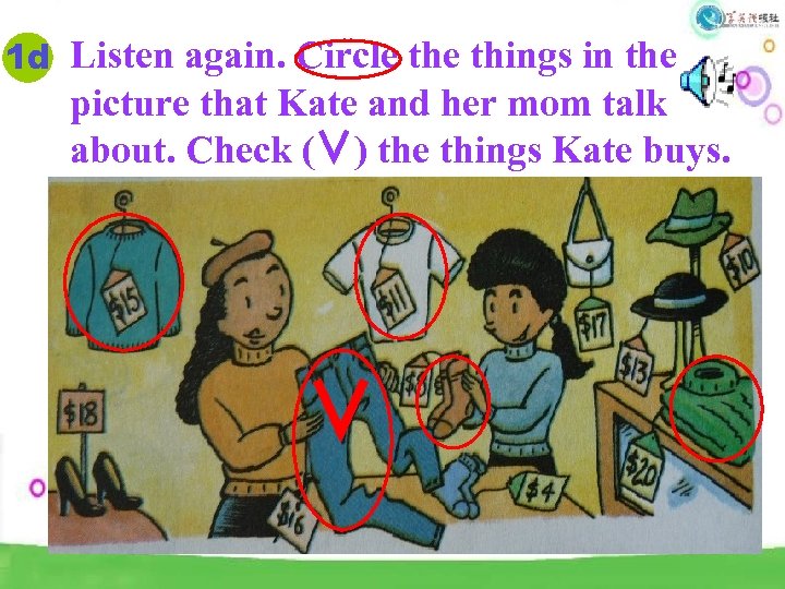 1 d Listen again. Circle things in the picture that Kate and her mom