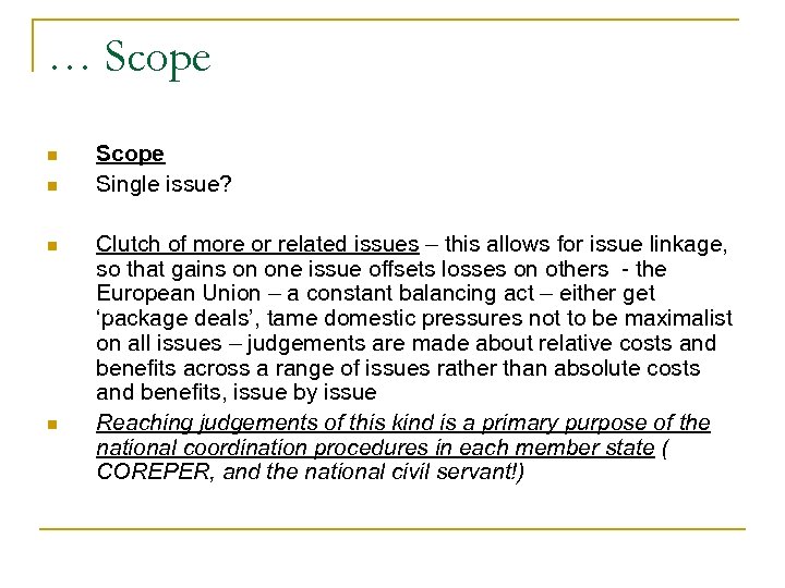 … Scope n n Scope Single issue? Clutch of more or related issues –