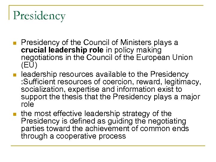 Presidency n n n Presidency of the Council of Ministers plays a crucial leadership