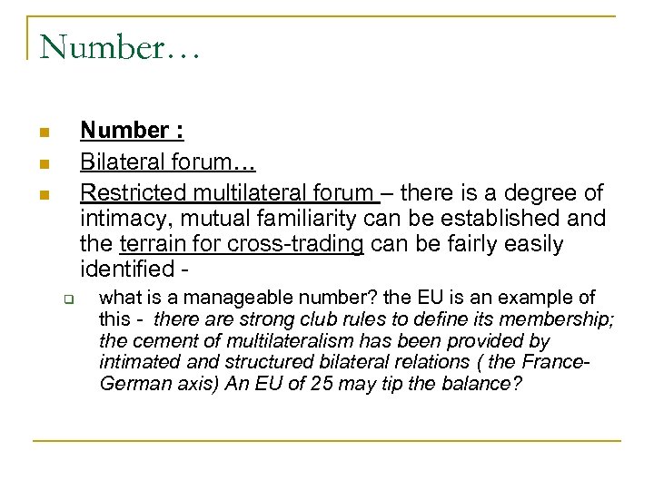 Number… Number : Bilateral forum… Restricted multilateral forum – there is a degree of