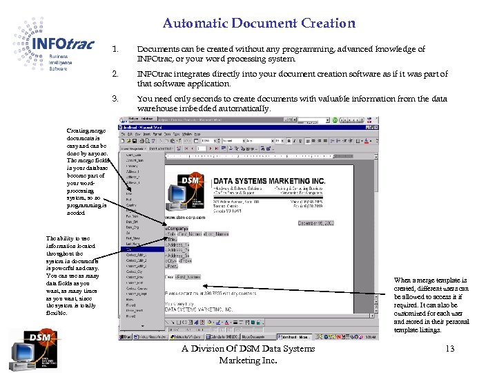 Automatic Document Creation 1. Documents can be created without any programming, advanced knowledge of