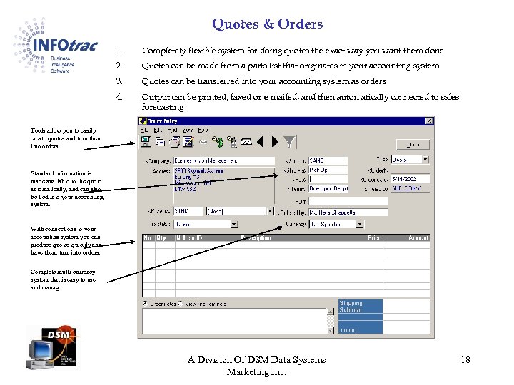 Quotes & Orders 1. Completely flexible system for doing quotes the exact way you