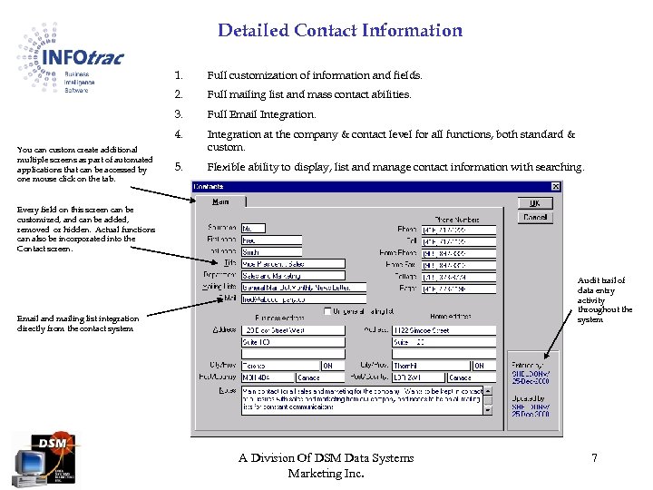 Detailed Contact Information 1. 2. Full mailing list and mass contact abilities. 3. Full