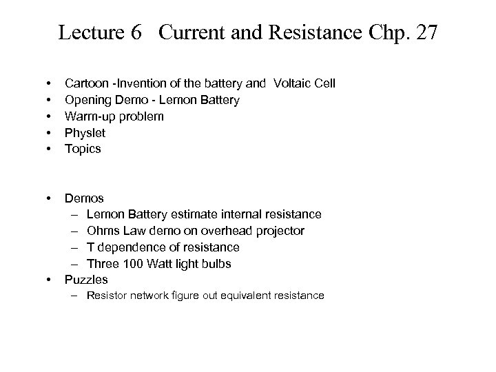 Lecture 6 Current and Resistance Chp. 27 • • • Cartoon -Invention of the