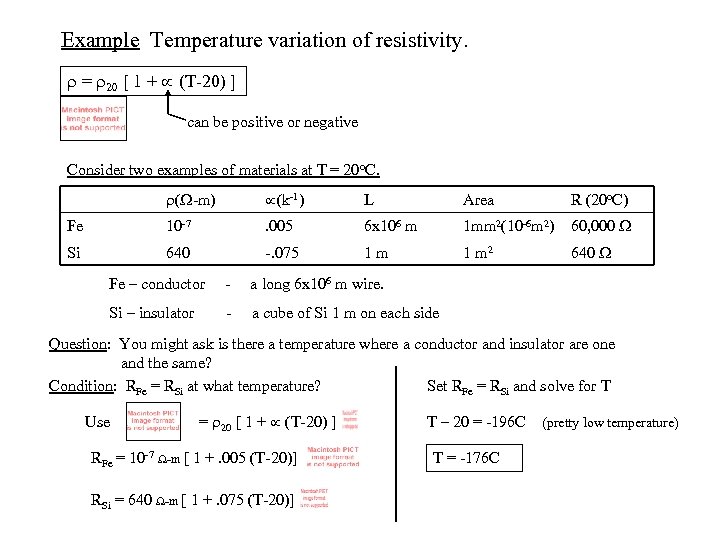 Example Temperature variation of resistivity. = 20 [ 1 + (T-20) ] can be