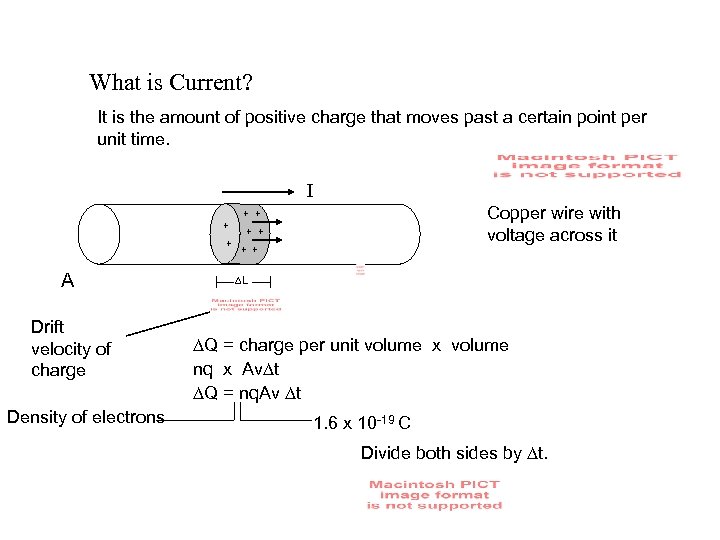 What is Current? It is the amount of positive charge that moves past a