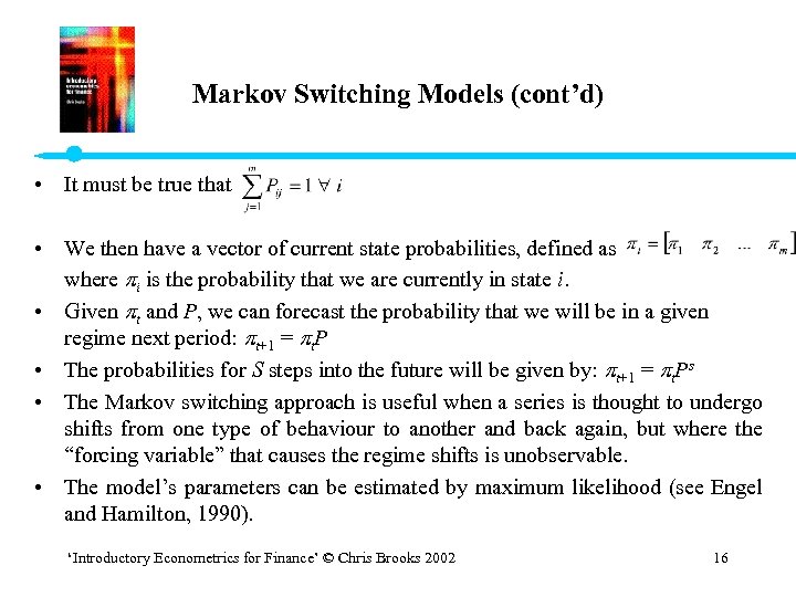 Markov Switching Models (cont’d) • It must be true that • We then have