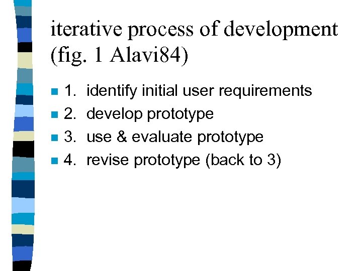 iterative process of development (fig. 1 Alavi 84) n n 1. 2. 3. 4.