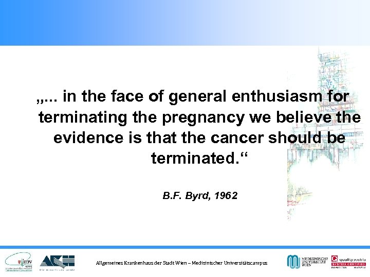 „. . . in the face of general enthusiasm for terminating the pregnancy we