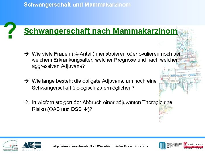 Schwangerschaft und Mammakarzinom ? Schwangerschaft nach Mammakarzinom Wie viele Frauen (%-Anteil) menstruieren oder ovulieren