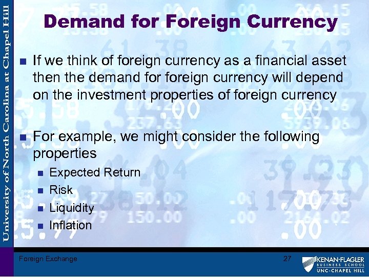 Demand for Foreign Currency n If we think of foreign currency as a financial