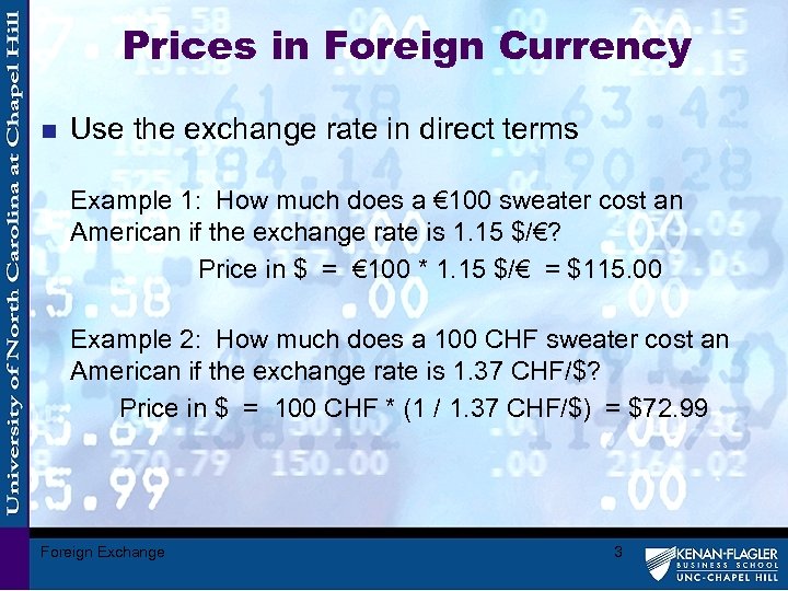 Prices in Foreign Currency n Use the exchange rate in direct terms Example 1: