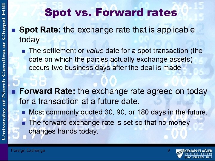 Spot vs. Forward rates n Spot Rate: the exchange rate that is applicable today