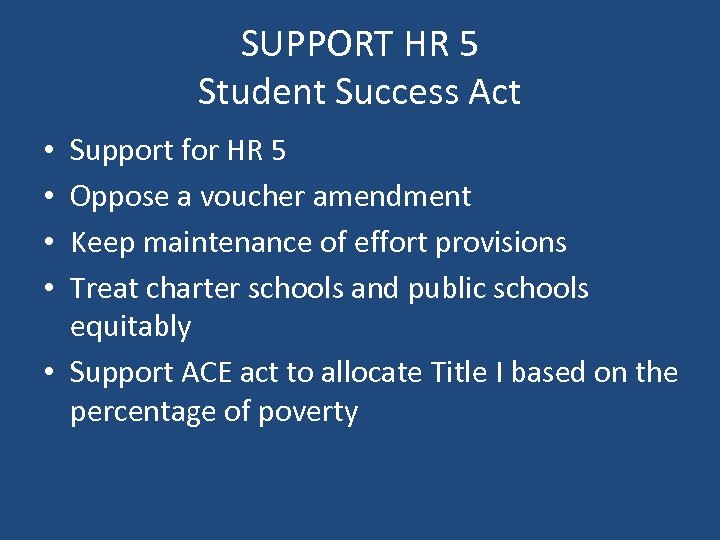 SUPPORT HR 5 Student Success Act Support for HR 5 Oppose a voucher amendment