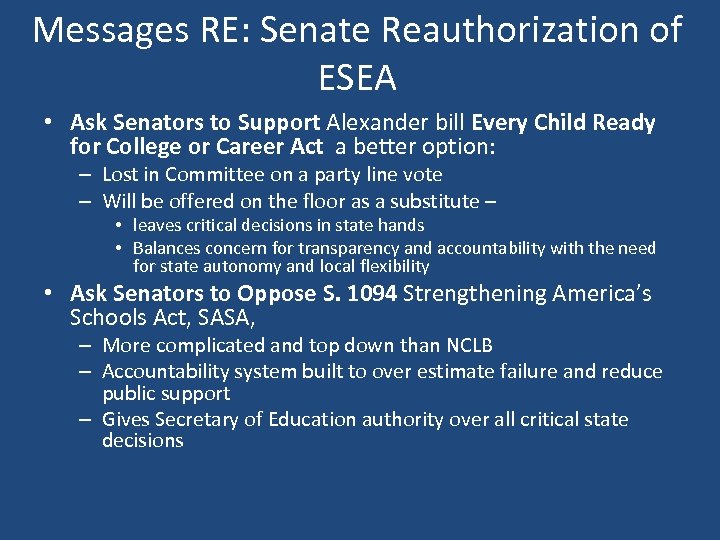 Messages RE: Senate Reauthorization of ESEA • Ask Senators to Support Alexander bill Every