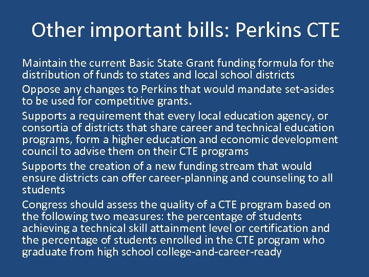 Other important bills: Perkins CTE Maintain the current Basic State Grant funding formula for