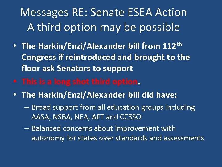 Messages RE: Senate ESEA Action A third option may be possible • The Harkin/Enzi/Alexander