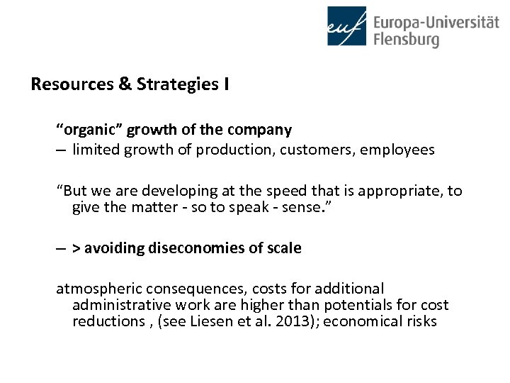 Resources & Strategies I “organic” growth of the company – limited growth of production,