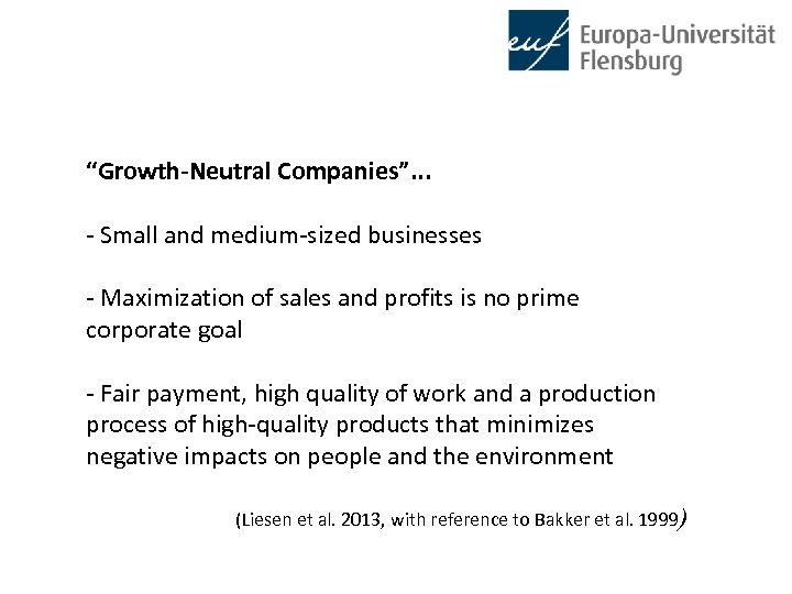 “Growth-Neutral Companies”. . . - Small and medium-sized businesses - Maximization of sales and