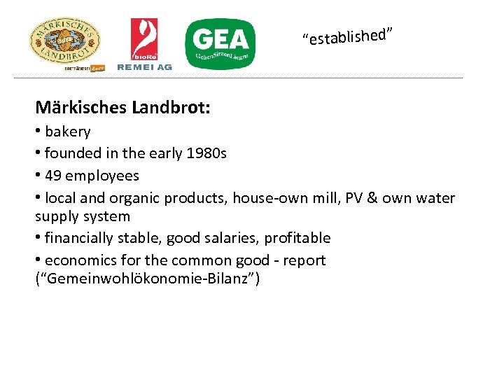 “established” Märkisches Landbrot: • bakery • founded in the early 1980 s • 49