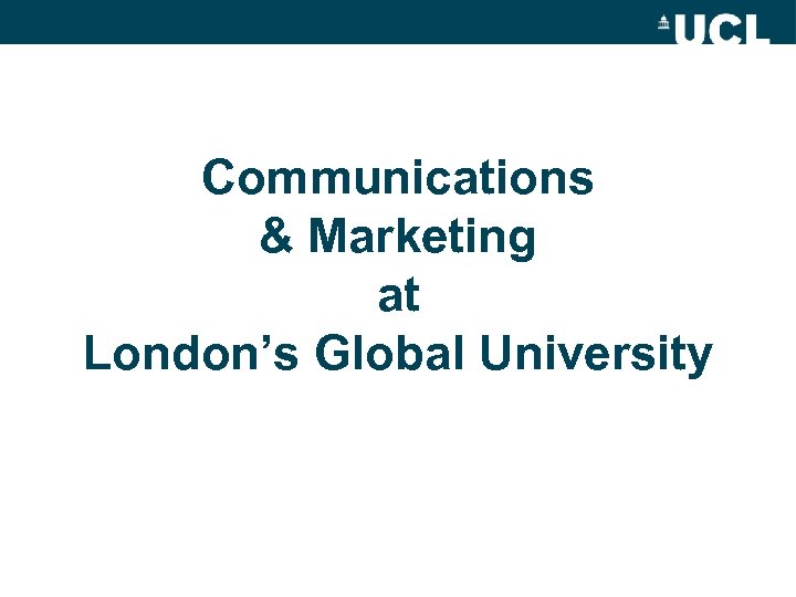 Communications & Marketing at London’s Global University 