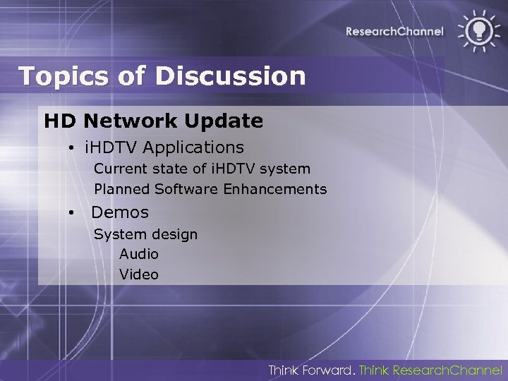 Topics of Discussion HD Network Update • i. HDTV Applications Current state of i.