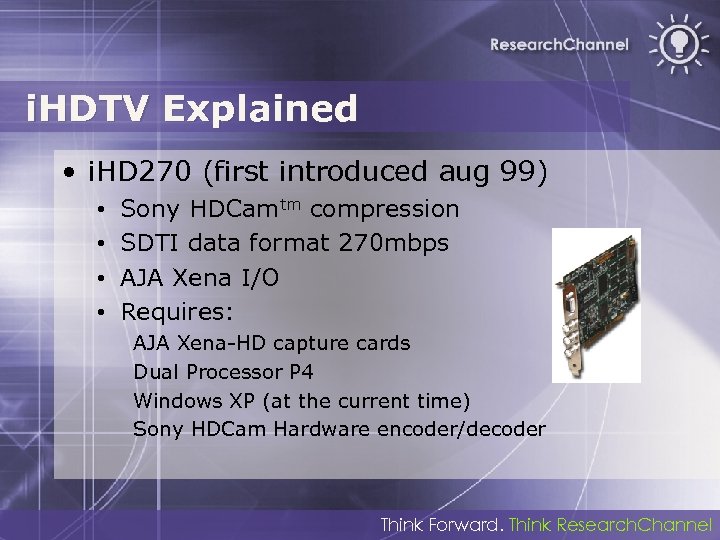 i. HDTV Explained • i. HD 270 (first introduced aug 99) • • Sony