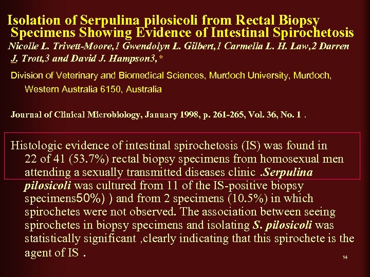 Isolation of Serpulina pilosicoli from Rectal Biopsy Specimens Showing Evidence of Intestinal Spirochetosis Nicolle